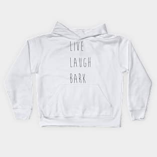 Live Laugh Bark Kids Hoodie